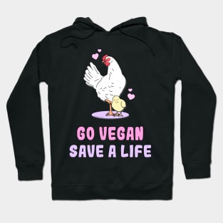 Go vegan, save a life Hoodie